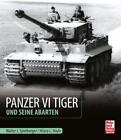 Walter J. Spielberger Panzer VI Tiger und seine Abarten