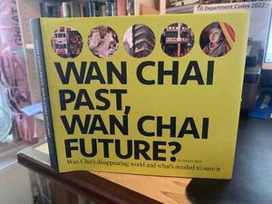 Reid: Wan Chai Past, Wan Chai Future? Wan Chai's disappearing world 2012 1st HB - Imagen 1 de 1