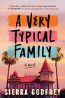 A Very Typical Family: A Novel by Godfrey, Sierra, NEW Book, FREE & FAST Deliver