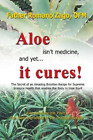 Ofm Father Romano Zago Aloe Isn't Medicine And Yet... It Cures! (Poche)