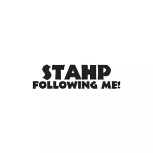 Stahp Following Me Stop - Calcomanía - Múltiples colores y tamaños - ebn3913 - Imagen 1 de 20