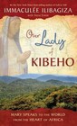 Our Lady of Kibeho: Mary Speaks to the World from the Heart of Africa