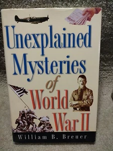 Unexplained Mysteries of World War II by William B. Breuer  Hardcover 1997 - Picture 1 of 4