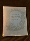 Vintage 1955 Children's book Stories That Never Grow Old by Watty Piper