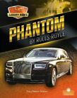 Phantom by Rolls-Royce by Tracy Nelson Maurer 9781427154842 | Brand New