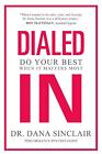 Dialed In: Do Your Best When It Matters Most by Dr. Dana Sinclair Hardcover Book