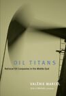 Oil Titans National Oil Companies in the Middle East 9780815754732 | Brand New
