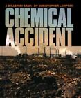 Chemical Accident (DISASTER! BOOK) by Christopher Lampton