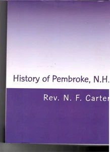 History of Pembroke, N.H.: Genealogy's 1730-1895 9781500633561 Free Shipping-, - Foto 1 di 1