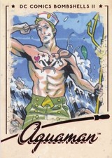 #26 AQUAMAN 2018 Cryptozoic DC Bombshells Series 2 Alberto Silva