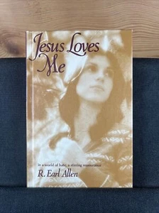 Jesus Loves Me by R. Earl Allen (1979 Hardcover) - Picture 1 of 5
