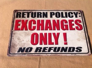 Return Policy Exchanges Only Refund Sign Vintage Garage Bar Wall LARGE 18" X 12" - Picture 1 of 1
