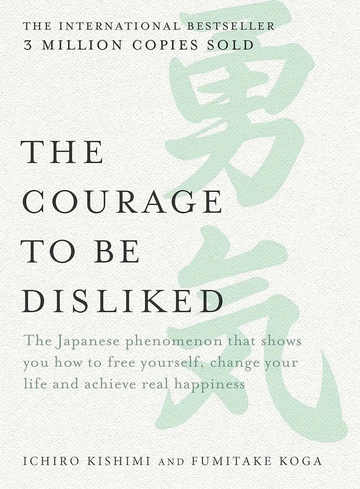 The Courage To Be Disliked How To Free Yourself Change Your Life - image 1 of 1