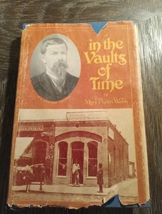 SIGNED + In The Vaults of Time Mary Phyllis Walsh 1976 William Booker Worthen - Foto 1 di 7