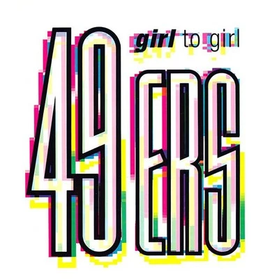 49ers - Girl To Girl (Vinyl 12" - 1990 - UK - Original) - Bild 1 von 4