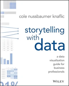 Storytelling With Data A Data Visualization Guide Paperback - Picture 1 of 4