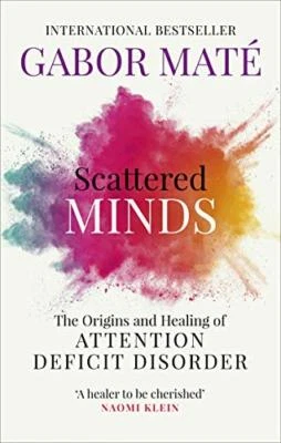 Scattered Minds: The Origins and Healing of Attention Defic... by Mat�, Dr Gabor - Image 1 of 2