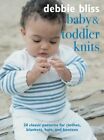 Baby and Toddler Knits: 20 Classic Patterns for Clothes, Blankets, Hats, and