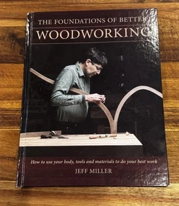 The Foundations of Better Woodworking: How to use your body, tools and material, - Bild 1 von 6