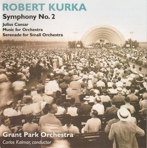 Robert Kurka / Grant Park Orchestra, Carlos Kalmar - Symphonic Works (CD, Album) - Picture 1 of 5