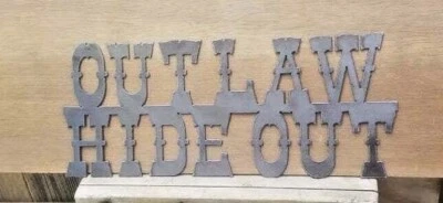 Metal Outlaw Hideout/Ranch/Mancave/Cowboys/Western/Cabin/home/décor/Sign - Image 1 of 4