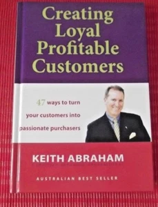 CREATING LOYAL PROFITABLE CUSTOMERS ~ Keith Abraham  - Bild 1 von 2
