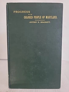 Progress of the Colored People of Maryland Jeffrey R. Brackett 1890 Signed 1st - Foto 1 di 9