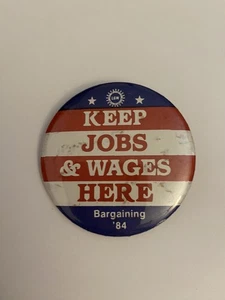 Botón trasero UAW Keep Jobs & Wages Here Negoining 84 P107 - Imagen 1 de 3