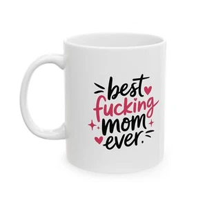 Tazza caffè ceramica compleanno festa della mamma Best F-cking Mom Ever miglior regalo per mamma - Foto 1 di 12