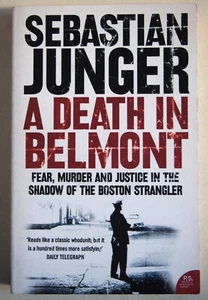 A DEATH IN BELMONT / SEBASTIAN JUNGER / BOSTON STRANGLER / PBK HARPER P.S. EDTN - Foto 1 di 2