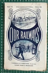 1896 - Our Railways. Part 16. Cassell & Co. Complete with plates etc - Picture 1 of 2