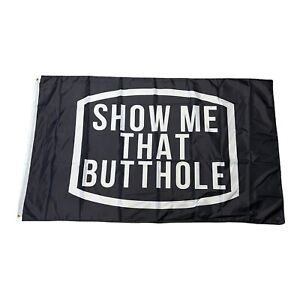 Show me that butthole Flag 3x5 ft Polyester American Flag Banner Decor NEW funny