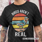 Birds Aren't Real They're Government Drones T Shirt Wake Up Funny Sarcastic Tee