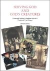 Serving God and God's Creatures: A Memorial Volu... by Braley, Bernard Paperback