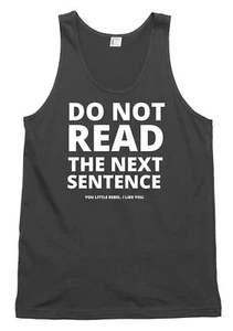 Do Not Read The Next Sentence lustiges Herren Damen Trägershirt Tanktop - Bild 1 von 4