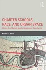 Charter Schools, Race, and Urban Space, Buras, Kristen L., 9780415814621