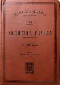 FRANCESCO PANIZZA ARITMETICA PRATICA MANUALI ULRICO HOEPLI 1899 - Imagen 1 de 7