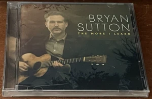 The More I learn by Bryan Sutton (CD, 2016) New Sealed  see description - Picture 1 of 5