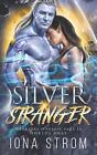 Silver Stranger: Worlds Away: Warriors Of Valose Saga 12 By Iona Strom Paperback