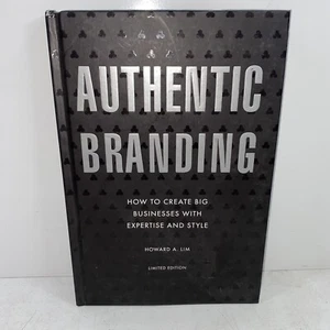 AUTHENTIC BRANDING SIGNED BY HOWARD A LIM HARDCOVER LIMITED EDITION 2009 - Picture 1 of 10