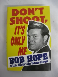 Don't Shoot It's Only Me SIGNED Bob Hope First Printing Like New 1990 - Picture 1 of 7