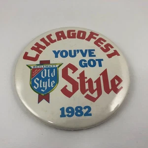 OLD STYLE BEER ~ 1982 CHICAGOFEST YOU'VE GOT STYLE / Vintage Button Pinback - Picture 1 of 2