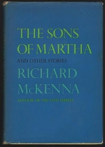 Sons of Martha and Other Stories Richard McKenna 1967 1st edition Dust Jacket - Picture 1 of 1