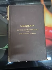 Ligaments Their Nature and Morphology by John Bland Sutton - Picture 1 of 1