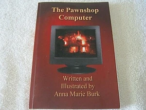 SIGNED by ANNA MARIE BURK - THE PAWNSHOP COMPUTER - RARE CHILDREN'S 1ST -LOT FUN - Imagen 1 de 5