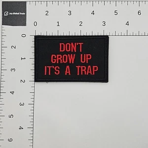 DON’T GROW UP IT’S A TRAP American Hook & Loop Morale Patch - Picture 1 of 2