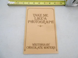 RARE HAND SIGNED WRITINGS CHOCOLATE WATERS TAKE ME LIKE A PHOTOGRAPH POEM POET - Picture 1 of 6