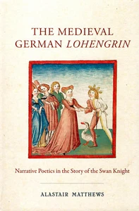 The Medieval German Lohengrin - Alastair Matthews - 9781571139719 - Camden House - Bild 1 von 1