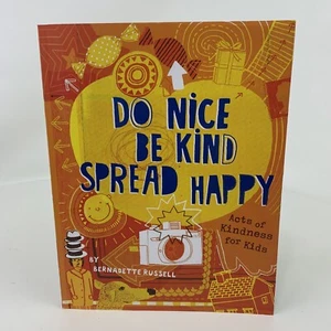 Do Nice, Be Kind, Spread Happy von Bernadette Russell (2015, Trade Paperback) - Bild 1 von 9