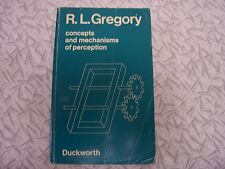 Concepts and Mechanisms of Perception by R.L. Gregory 1976 Profound & Lively